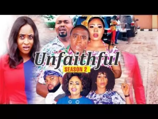 Video: UNFAITHFUL Season 2 - Latest 2018 Nigerian Nollywoood Movie  (Full HD)